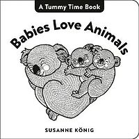 Babies Love Animals: High Contrast Black-and-White Art Throughout