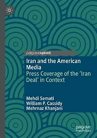 Iran And The American Media: Press Coverage Of 'iran Deal' Context