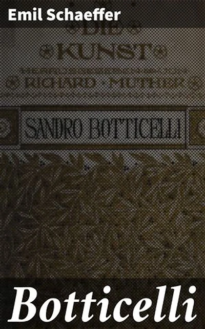 Botticelli: Bereicherte Ausgabe. Eine Reise durch die Renaissance-Kunstwelt von Florenz
