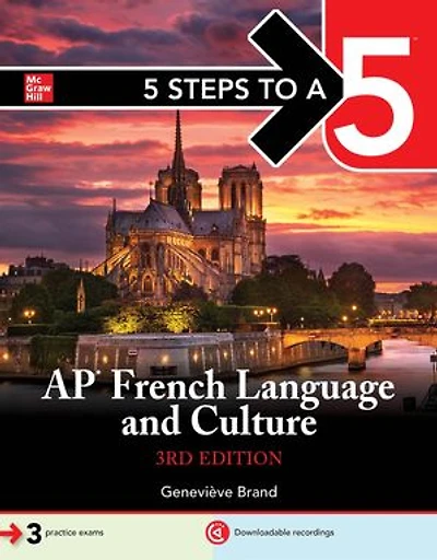 5 Steps to a 5: AP French Language and Culture, Third Edition