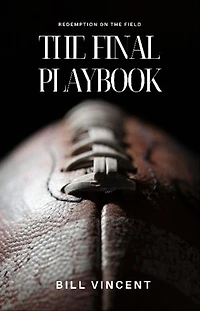 The Final Playbook: Redemption on the Field