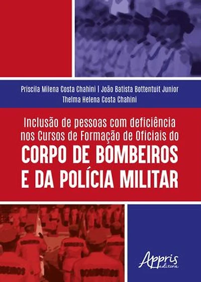 Inclusão de Pessoas com Deficiência nos: Cursos de Formação de Oficiais do Corpo de Bombeiros e da Polícia Militar