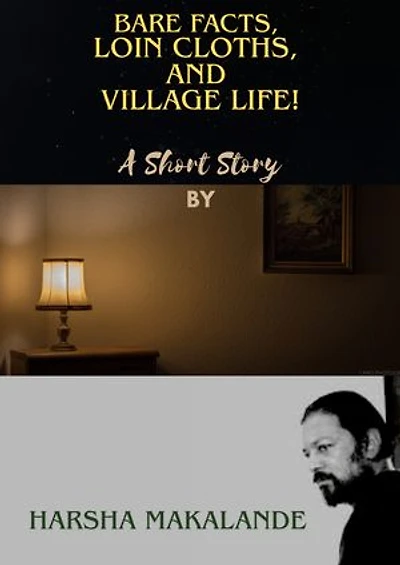 Bare Facts, Loin Cloths, and Village Life!