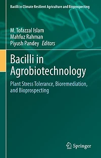 Bacilli Agrobiotechnology: Plant Stress Tolerance, Bioremediation, And Bioprospecting