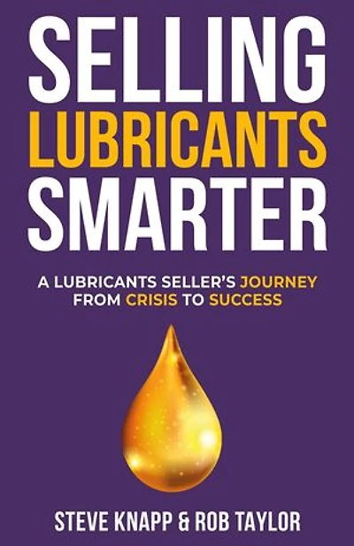 Selling Lubricant Smarter: A Lubricant Seller's Journey From Crisis To Success