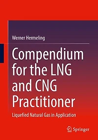 Compendium for the LNG and CNG Practitioner: Liquefied Natural Gas Application
