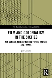 Film And Colonialism The Sixties: Anti-colonialist Turn Us, Britain, France