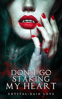 Don't Go Staking My Heart: Twice Bitten, #8
