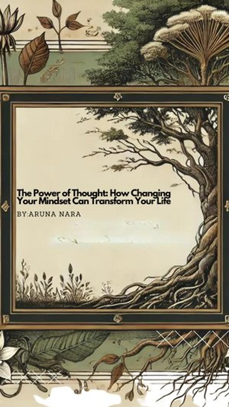 The Power of Thought: How Changing Your Mindset Can Transform Your Life