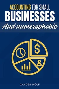 Accounting for Small Businesses and Numerophobic::