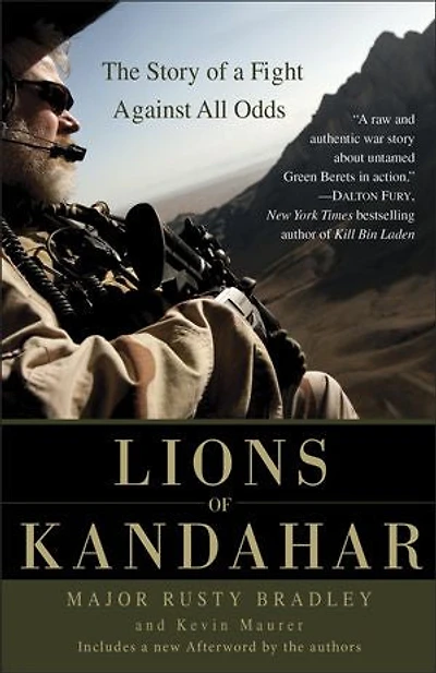 Lions of Kandahar: The Story a Fight Against All Odds