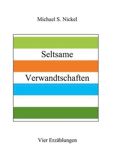 Seltsame Verwandtschaften: Vier Erzählungen