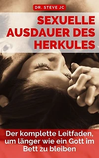 Sexuelle Ausdauer des Herkules: Der komplette Leitfaden, um länger wie ein Gott im Bett zu bleiben