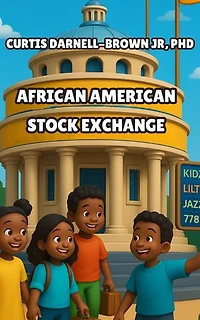 Curtis Darnell Brown Jr_ Phd African American Stock Exchange