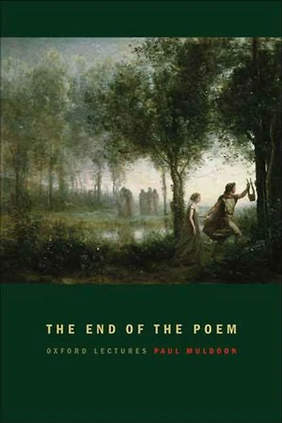 The End of the Poem: Oxford Lectures