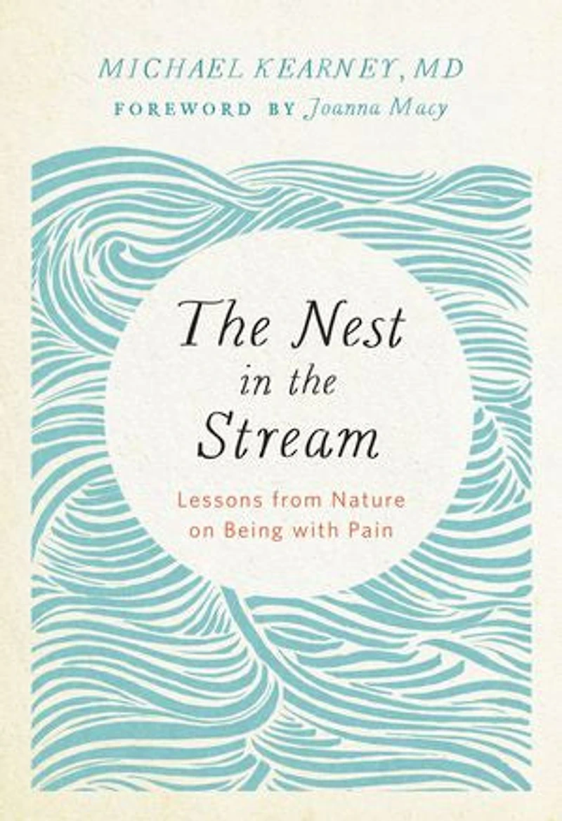 the Nest Stream: Lessons from Nature on Being with Pain