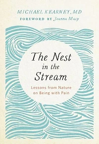 the Nest Stream: Lessons from Nature on Being with Pain