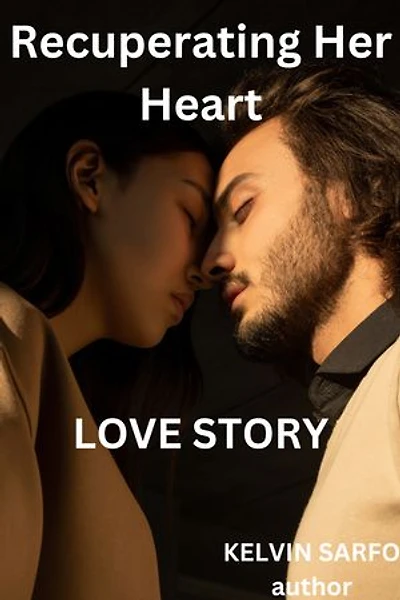 Recuperating Her Heart: A short love story