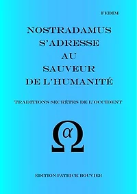 Nostradamus s'adresse au Sauveur de l'humanité: Traditions secrètes de l'Occident