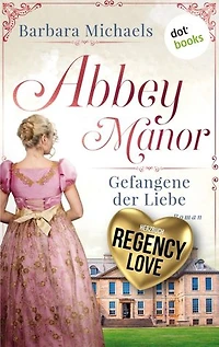 Abbey Manor - Gefangene der Liebe: Roman