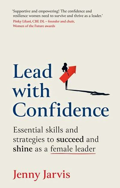 Lead with Confidence: Essential skills and strategies to succeed shine as a female leader