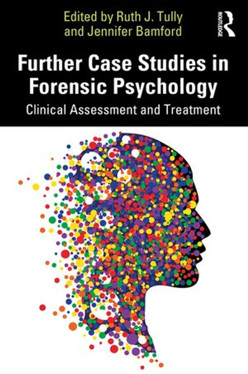Further Case Studies Forensic Psychology: Clinical Assessment and Treatment