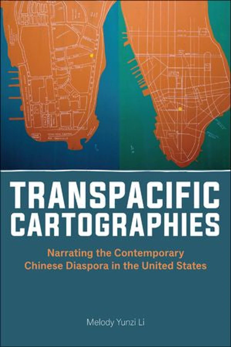 Transpacific Cartographies: Narrating the Contemporary Chinese Diaspora United States