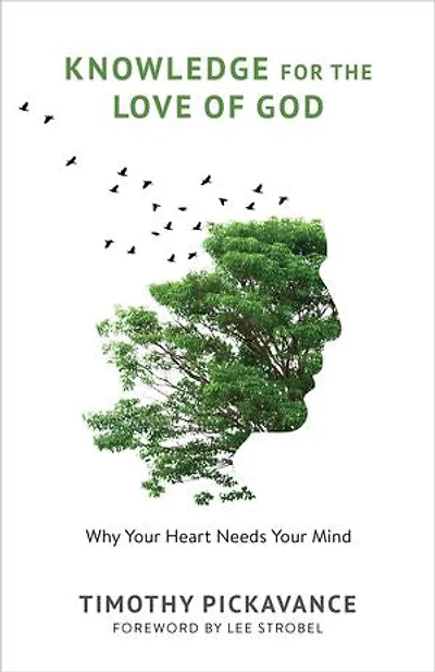 Knowledge for the Love of God: Why Your Heart Needs Mind