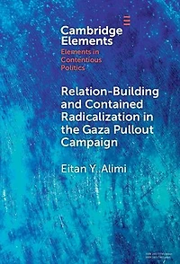 Relation-Building and Contained Radicalization in the Gaza Pullout Campaign
