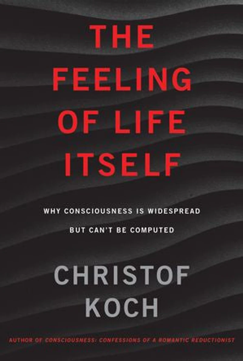 The Feeling of Life Itself: Why Consciousness Is Widespread but Can't Be Computed