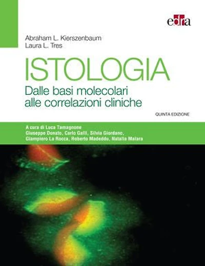 Istologia: Dalle basi molecolari alle correlazioni cliniche