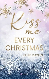 Kiss Me Every Christmas: Cosy New Adult Winter Romance