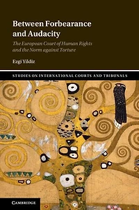 Between Forbearance and Audacity: The European Court of Human Rights and the Norm against Torture