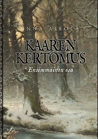 Kaaren kertomus: Ensimmäinen osa