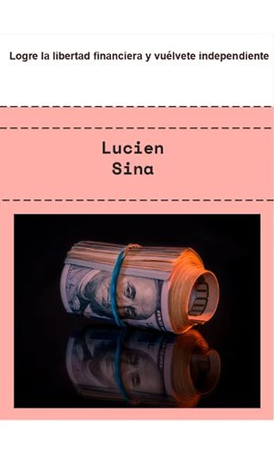 Logre la libertad financiera y vuélvete independiente