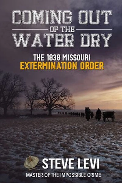Coming Out of the Water Dry: The 1838 Missouri Extermination Order