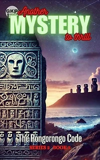 The Rongorongo Code: GKP Mysteries – Another Mystery to Thrill Series 2, #5