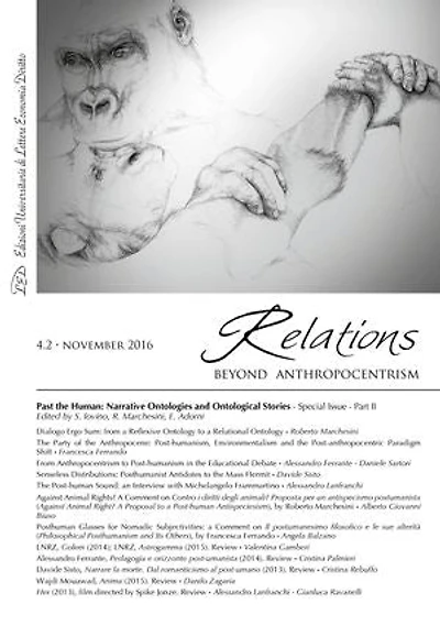 Relations. Beyond Anthropocentrism. Vol. 4, No. 2 (2016). Past the Human: Narrative Ontologies and Ontological Stories: Part II
