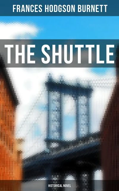 The Shuttle (Historical Novel): Enriched edition.