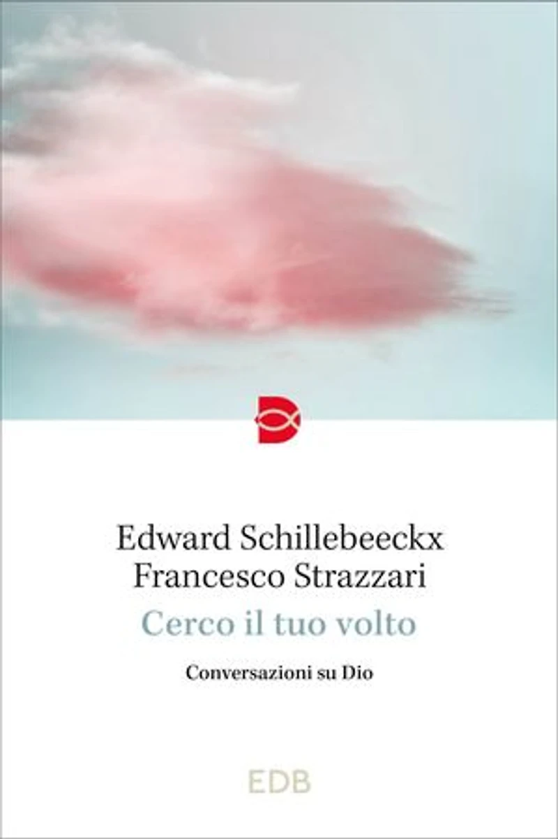 Cerco il tuo volto: Conversazioni su Dio