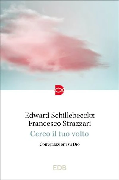 Cerco il tuo volto: Conversazioni su Dio