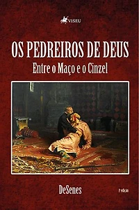Os Pedreiros de Deus: Entre o Maço e o Cinzel