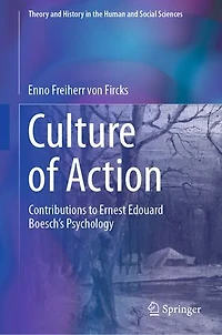Culture of Action: Contributions to Ernest Edouard Boesch's Psychology