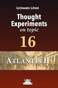 16 Atlantis II: Thought Experiments on topic