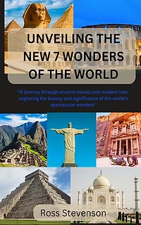 Unveiling The New Wonders Of The World