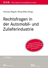 Rechtsfragen in der Automobil- und Zulieferindustrie: Inklusive Muster und Arbeitshilfen zur Umsetzung des LkSG im Unternehmen zum Download