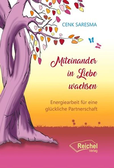 Miteinander in Liebe wachsen: Energiearbeit für eine glückliche Partnerschaft