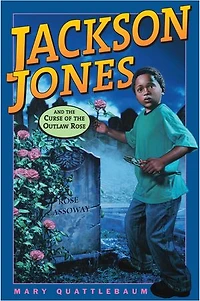 Jackson Jones and the Curse of Outlaw Rose