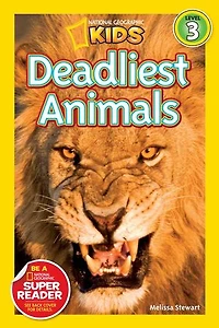 Deadliest Animals (National Geographic Kids Readers, Level 3)