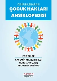 DİSİPLİNLERARASI ÇOCUK HAKLARI ANSİKLOPEDİSİ